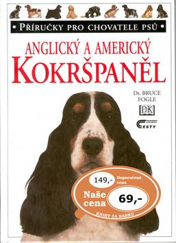 Kniha: Anglický a americký kokršpaněl - Bruce Fogle; Tracy Morganová