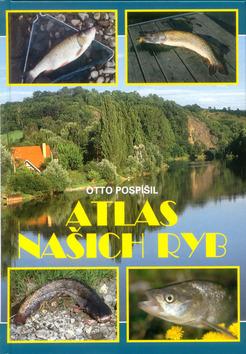 Kniha: Atlas našich ryb - Otto Pospíšil