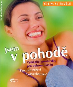 Kniha: Jsem v pohodě - Felicitas Holdauová