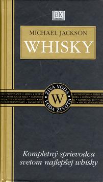 Kniha: Whisky - Kompletný sprievodca svetom najlepšej whiautor neuvedený