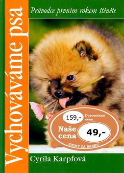 Kniha: Vychováváme psa - Cyrila Karpfová