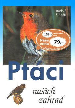 Kniha: Ptáci našich zahrad - Rudolf Specht