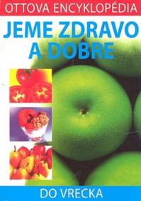 Jeme zdravo a dobre