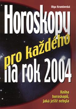 Kniha: Horoskopy pro každého na rok 2004 - Olga Krumlovská