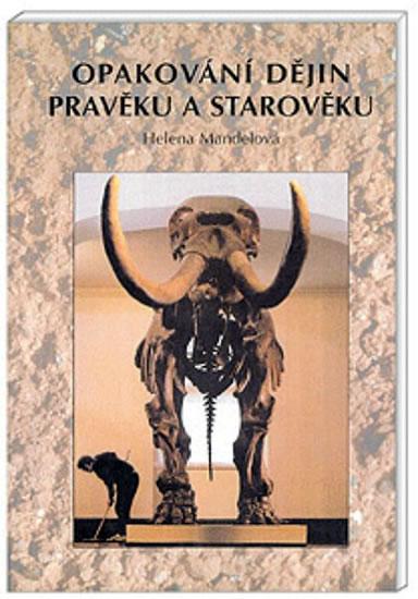 Kniha: Opakování dějin pravěku a starověku - Mandelová Helena
