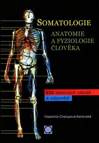 Kniha: Somatologie - Anatomie a fyziologie člov - Chalupová-Karlovská Vlastimila