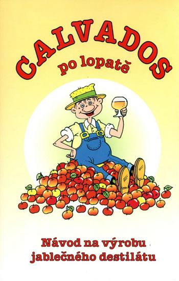 Kniha: Calvados po lopatě - Návod na výrobu jablečného destilátu - Wagner Radek