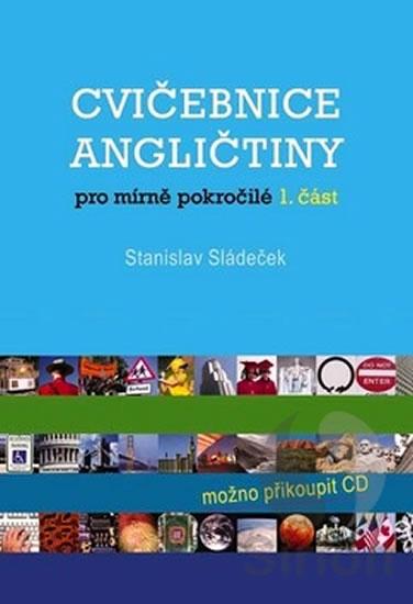 Kniha: Cvičebnice angličtiny pro mírně pokročilé-1.část - Sládeček Stanislav