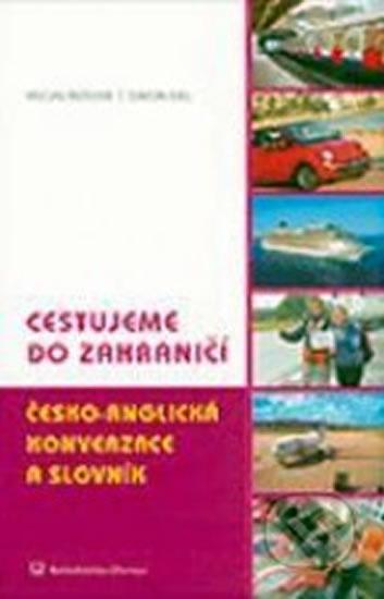 Kniha: Cestujeme do zahraničí Česko-anglická konverzace a slovník - Řeřicha, Gill Simon, Václav