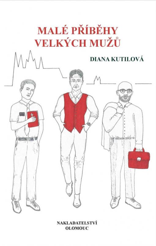 Kniha: Malé příběhy velkých mužů - Kutilová Diana