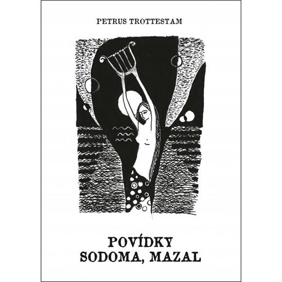 Kniha: Povídky Sodoma, Mazal - Trottestam Petrus