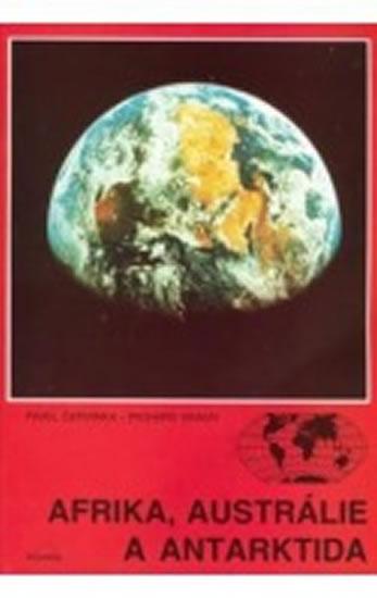 Kniha: Afrika, Austrálie a Antarktida - zeměpis pro ZŠ - Červinka Pavel, Braun Richard