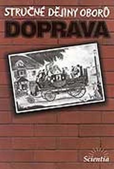 Kniha: Doprava - Stručné dějiny oborů - Hlavačka Milan