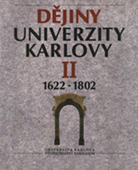 Kniha: Dějiny Univerzity Karlovy II. 1622-1802 - Kavka František