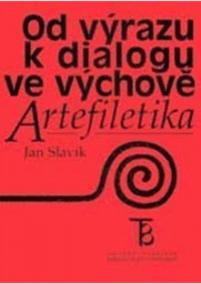 Od výrazu k dialogu ve výchově: Artefiletika