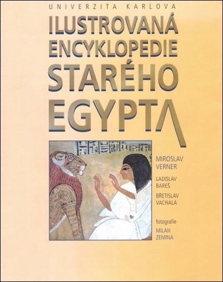 Kniha: Ilustrovaná encyklopedie starého Egypta - Verner Miroslav