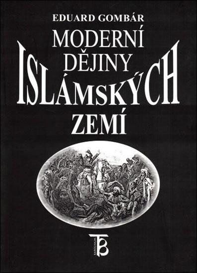Kniha: Moderní dějiny islámských zemí - Gombár Eduard