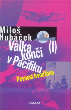 Kniha: Válka končí v Pacifiku 1 - Miloš Hubáček