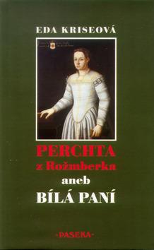 Kniha: Perchta z Rožmberka - Eda Kriseová