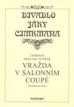 Kniha: Divadlo Járy Cimrmana Vražda v salonním coupé - Jára Cimrman