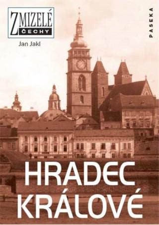 Kniha: Hradec Králové - Jan Jakl