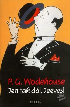 Kniha: Jen tak dál, Jeevesi - Pelham Grenville Wodehouse