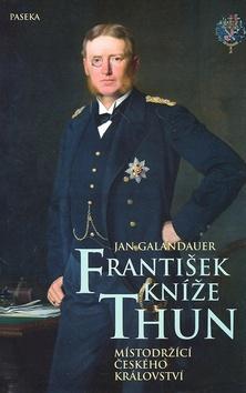 Kniha: František kníže Thun - Jan Galandauer