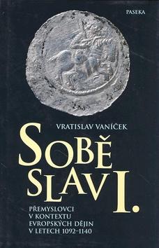 Kniha: Soběslav I. - Vratislav Vaníček