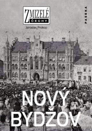 Kniha: Zmizelé Čechy - Nový Bydžov - Jaroslav Prokop