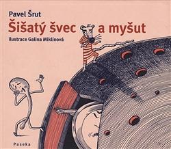 Kniha: Šišatý švec a myšut - Pavel Šrut