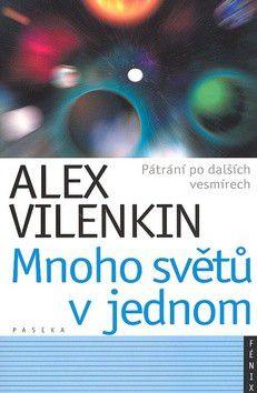 Kniha: Mnoho světů v jednom - Alex Vilenkin