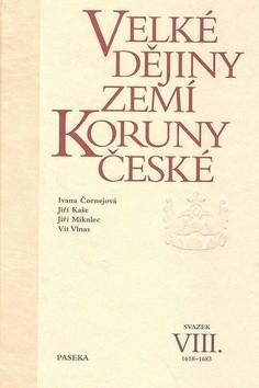 Kniha: Velké dějiny zemí Koruny české VIII. - Iva Čornejová