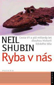 Kniha: Ryba v nás - Neil Shubin