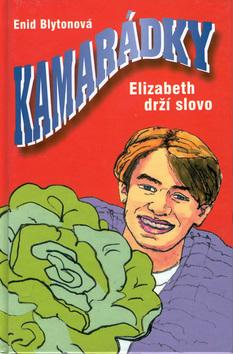 Kniha: Kamarádky 4. Elizabeth drží slovo - Enid Blytonová