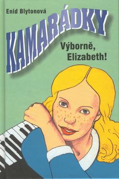 Kniha: Kamarádky 7. Výborně Elizabeth! - Enid Blytonová