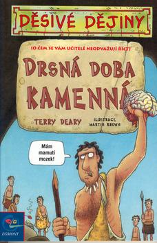 Kniha: Drsná doba kamenná - Terry Deary