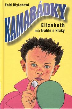 Kniha: Kamarádky 9.Elizabeth má trable s klukem - Enid Blytonová