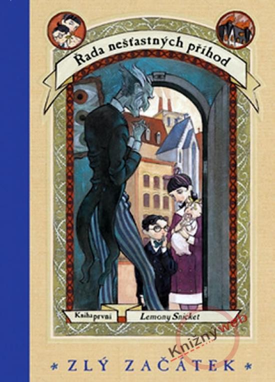 Kniha: Zlý začátek - Řada nešťastných příhod 1 - Snicket Lemony