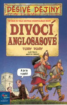 Kniha: Divocí Anglosasové - Terry Deary