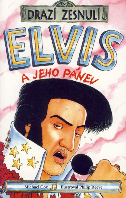 Kniha: Drazí zesnulí - Elvis a jeho pánevautor neuvedený