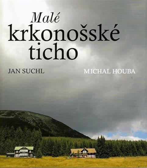 Kniha: Malé krkonošské ticho - Suchl Jan