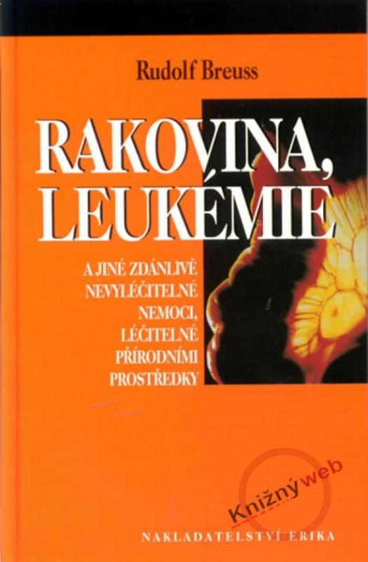 Kniha: Rakovina, leukemie - 5.vydání - Breuss Rudolf