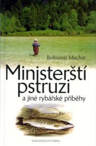 Ministerští pstruzi a jiné rybářské příběhy