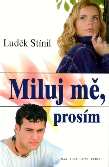 Kniha: Miluj mě, prosím - Stínil Luděk