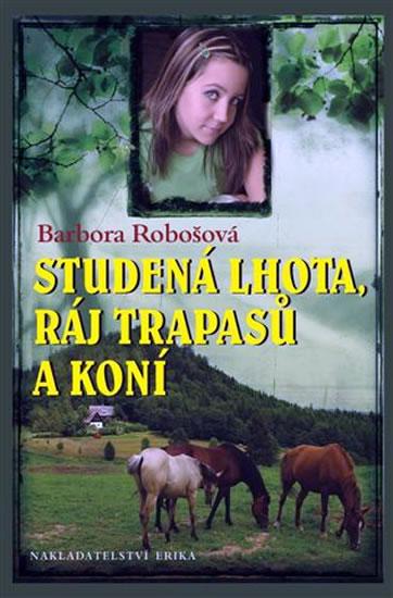 Kniha: Studená Lhota, ráj trapasů a koní - Robošová Barbora