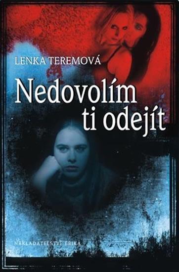 Kniha: Nedovolím ti odejít - Teremová Lenka