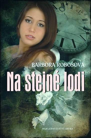 Kniha: Na stejné lodi - Robošová Barbora