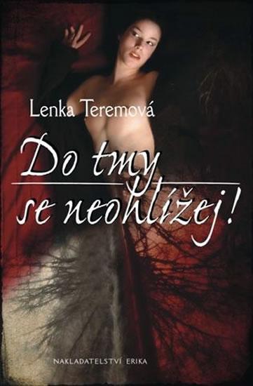 Kniha: Do tmy se neohlížej! - Teremová Lenka