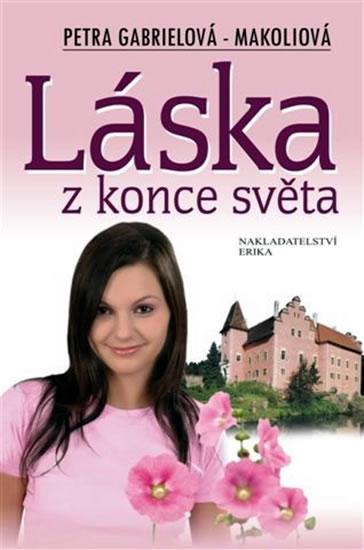 Kniha: Láska z konce světa - Gabrielová-Makoliová Petra