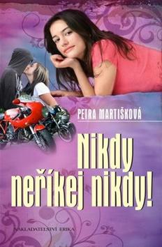 Kniha: Nikdy neříkej nikdy - Petra Martišková